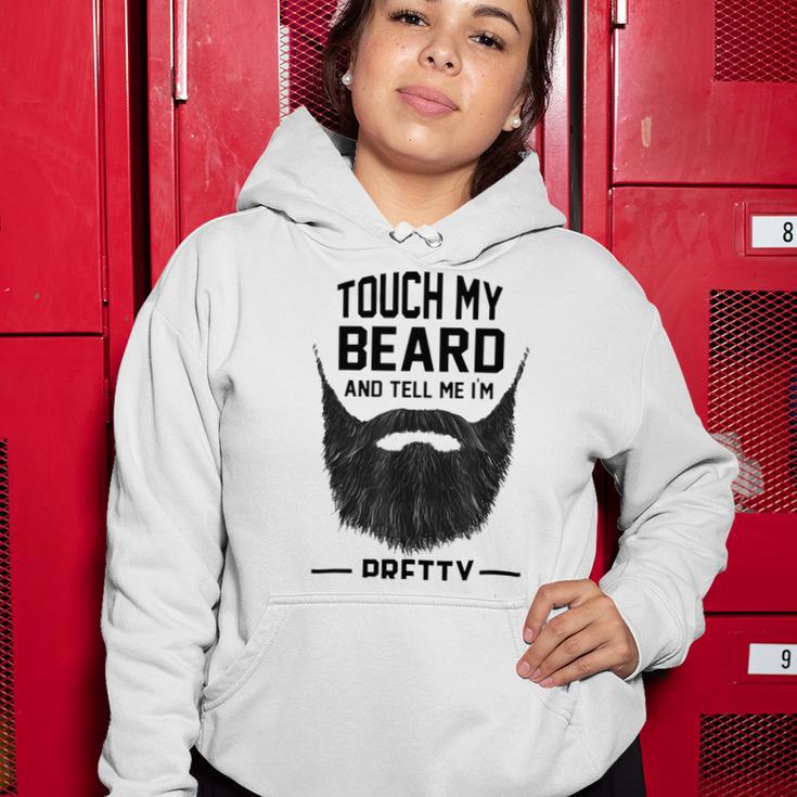 Touch My Beard And Tell Me Im Pretty 289 Shirt Women Hoodie Funny Gifts