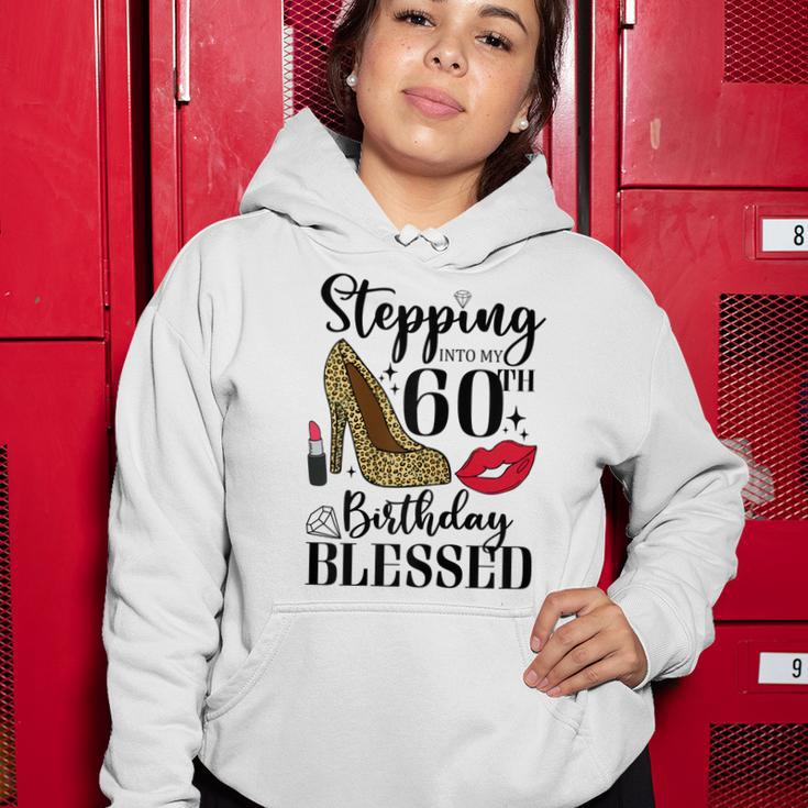 Womens Stepping Into My 60Th Birthday Blessed Womens 60 Years Old Women Hoodie Funny Gifts