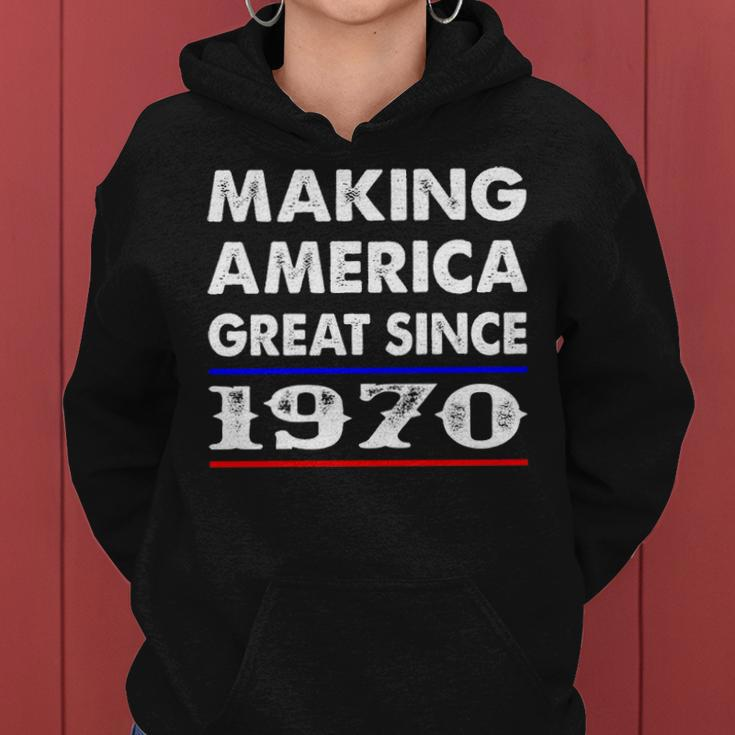 1970 Birthday Making America Great Since 1970 Women Hoodie