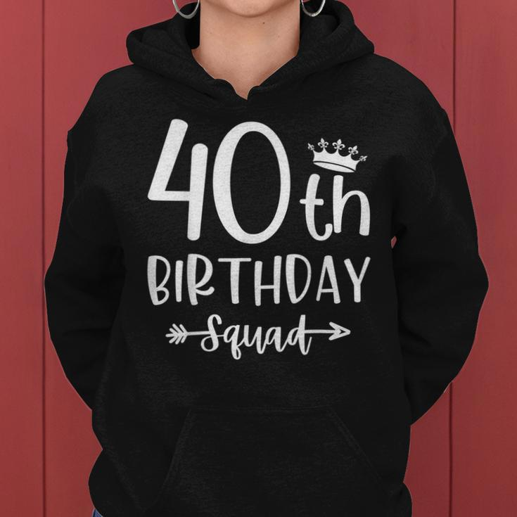 40Th Birthday Squad 40Th Birthday Party Forty Years Old Women Hoodie