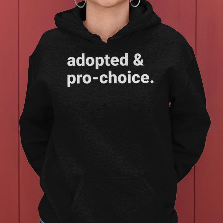 Adopted And Pro Choice Womens Rights Women Hoodie