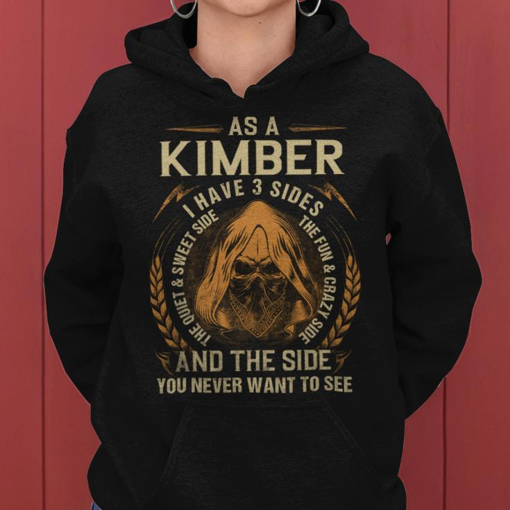 As A Kimber I Have A 3 Sides And The Side You Never Want To See Women Hoodie