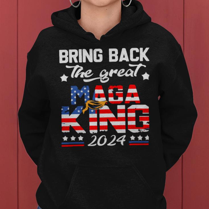 Bring Back The Great Maga King 2024 4Th Of July Trump 2024T President Trump Tee Republican Anti Biden Women Hoodie