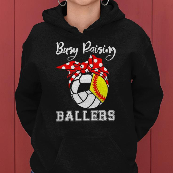 Busy Raising Ballers Funny Softball Volleyball Soccer Mom Women Hoodie