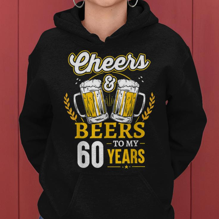 Cheers And Beers To My 60 Years 60Th Birthday Gifts Women Hoodie