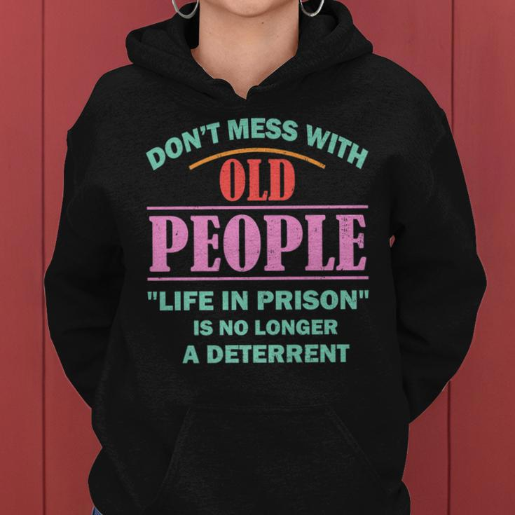 Dont Mess With Old People Funny Saying Prison Vintage Gift Women Hoodie