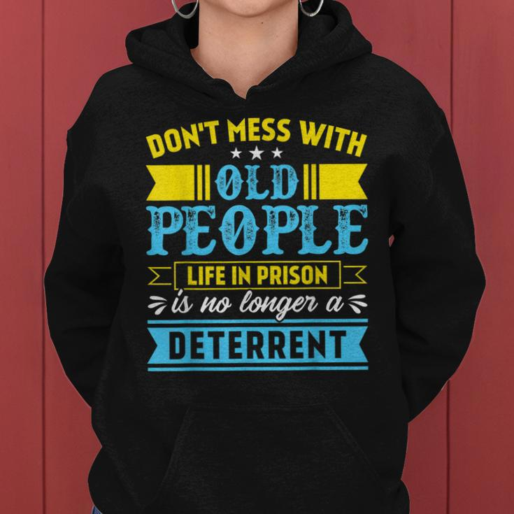 Dont Mess With Old People Life In Prison Senior Citizen Women Hoodie