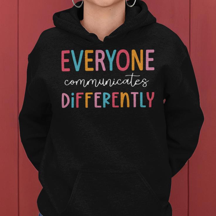 Everyone Communicate Differently Autism Awareness Women Hoodie