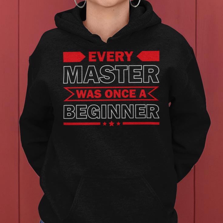 Funny Every Master Was Once A Beginner Women Hoodie