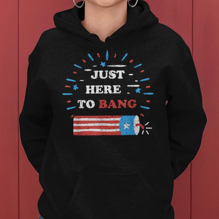Funny Im Just Here To Bang Fourth Of July 4Th Of July Women Hoodie