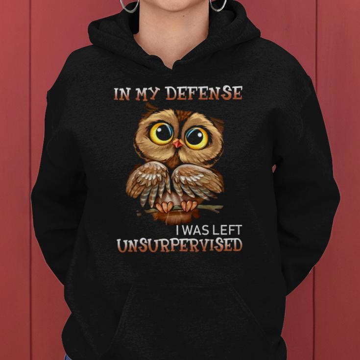 Funny Owl In My Defense I Was Left Unsupervised Bird Lover Women Hoodie