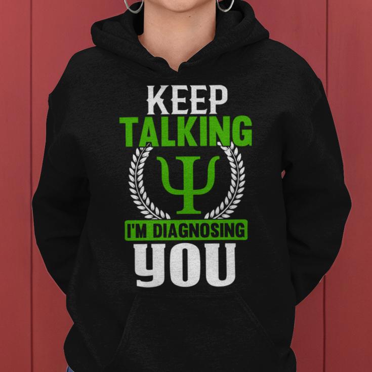 Funny Psychologist Keep Talking Women Hoodie