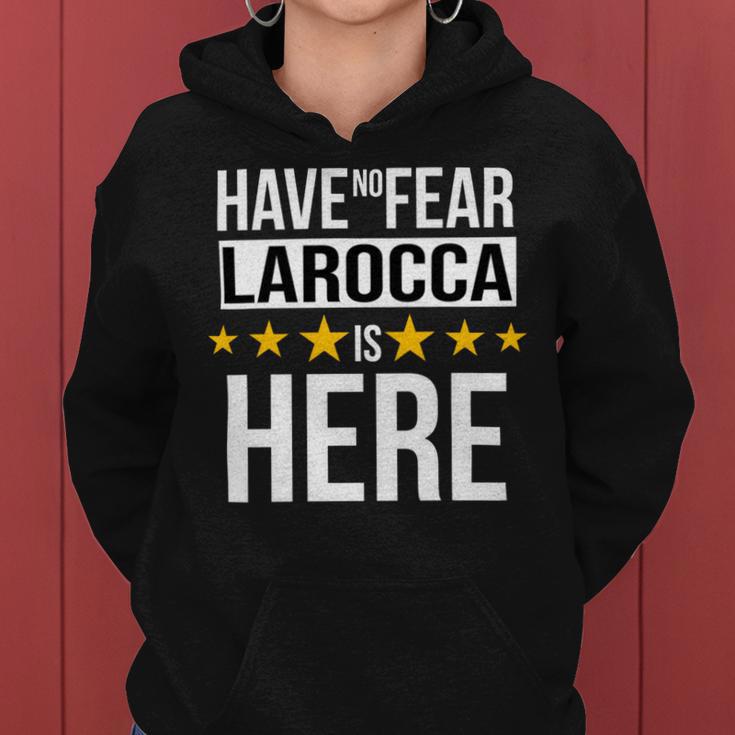 Have No Fear Larocca Is Here Name Women Hoodie