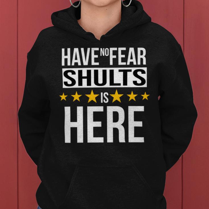 Have No Fear Shults Is Here Name Women Hoodie