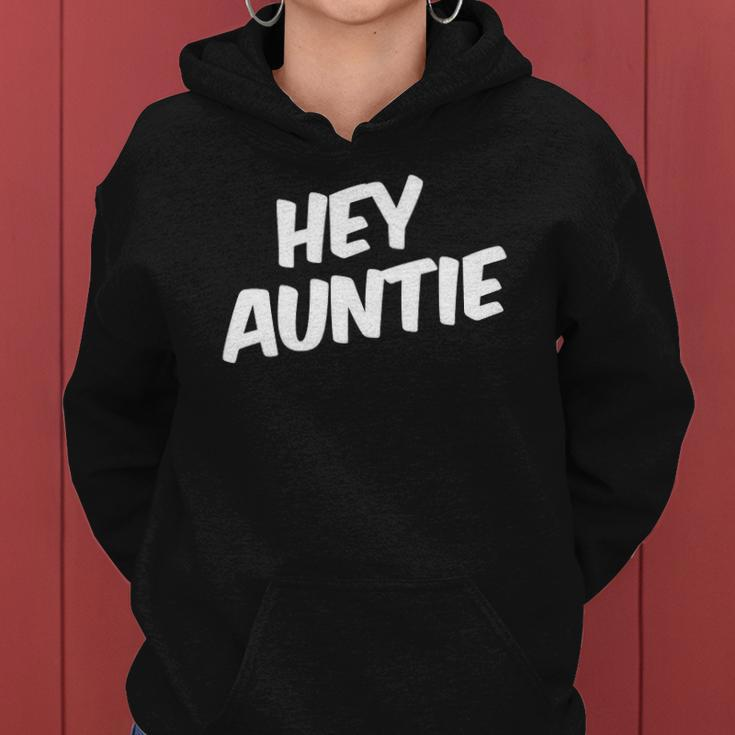 Hey Auntie Family Matching Gift Women Hoodie