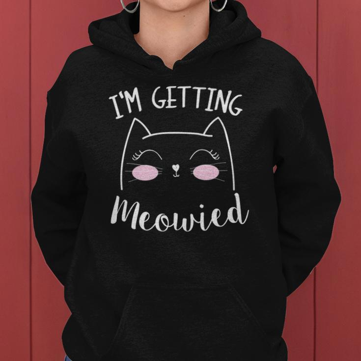 I Am Getting Meowied Cat Lover Women Hoodie
