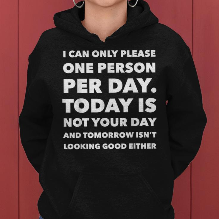 I Can Only Please One Person Per Day Sarcastic Funny Women Hoodie