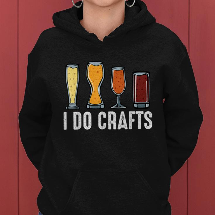 I Do Crafts Home Brewing Craft Beer Brewer Homebrewing Women Hoodie