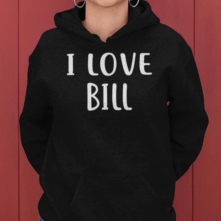 I Love Bill Lover Bill Name Personalized Custom Women Hoodie