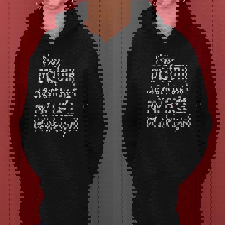 If My Mouth Doesnt Say It My Face Definitely Will Quote Women Hoodie
