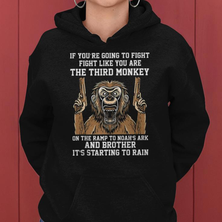 If Youre Going To Fight Fight Like Youre The Third Monkey Women Hoodie