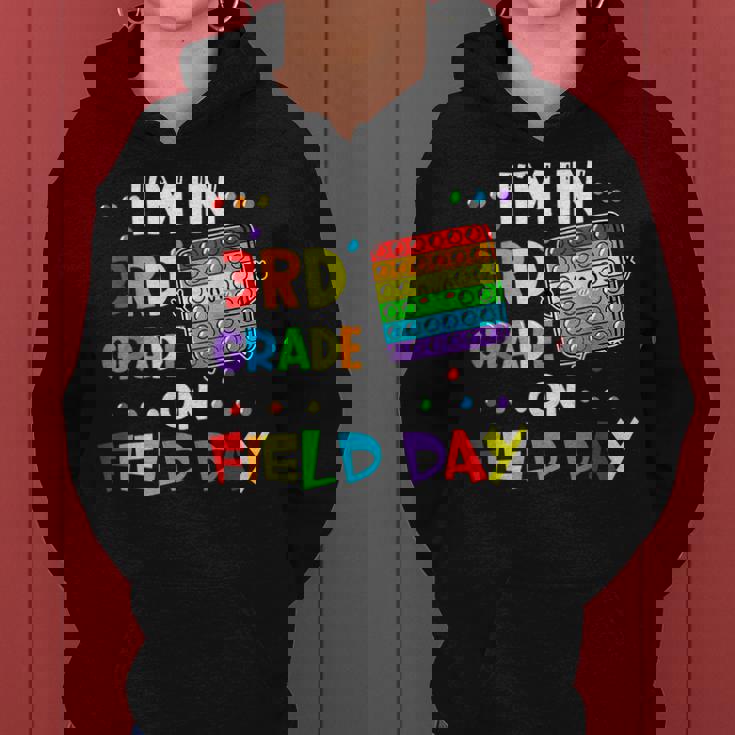 Im In 3Rd Grade On Field Day 2022 Pop It Kids Boys Girls Women Hoodie