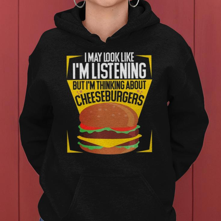 Im Not Listening But Im Thinking About Cheeseburgers Women Hoodie