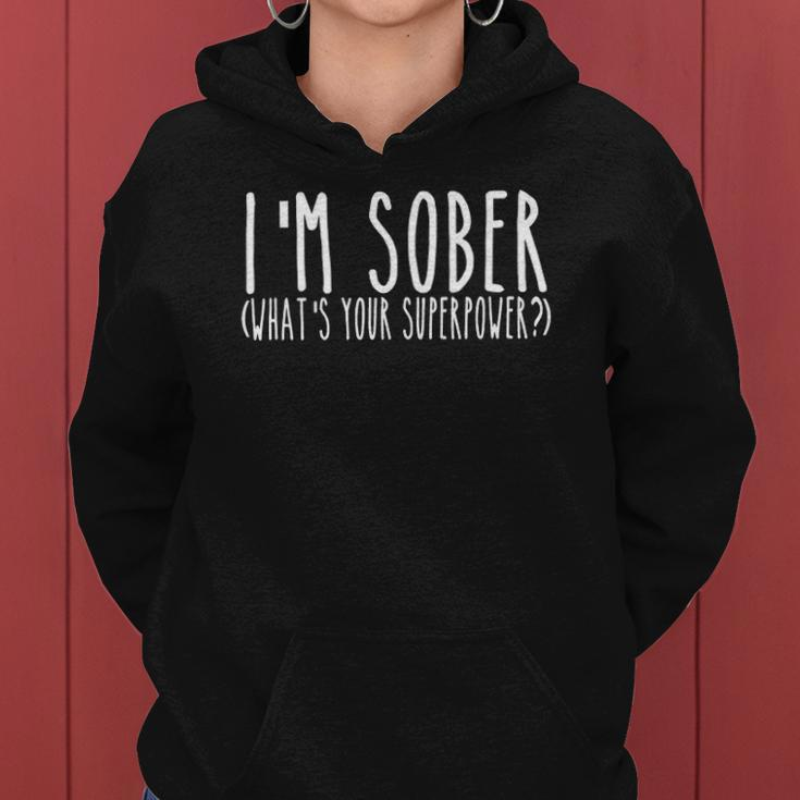 Im Sober Whats Your Superpower Aa Sober Life Recovery Women Hoodie