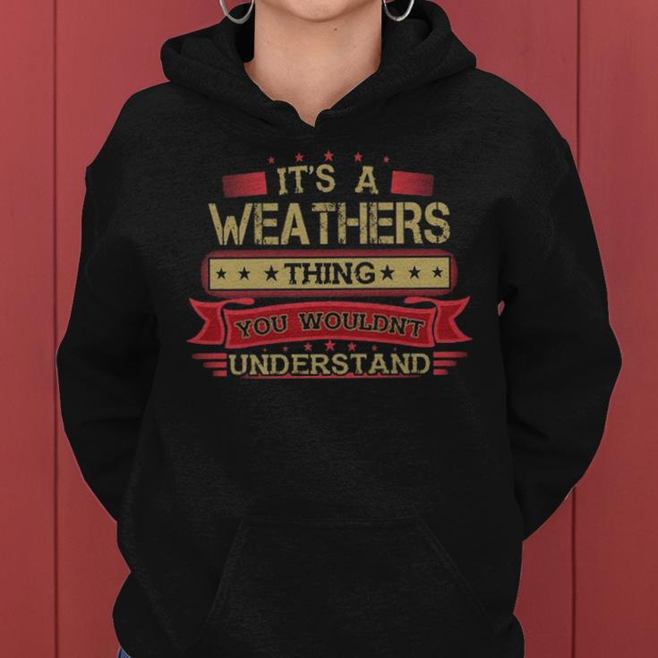 Its A Weathers Thing You Wouldnt UnderstandShirt Weathers Shirt Shirt For Weathers Women Hoodie
