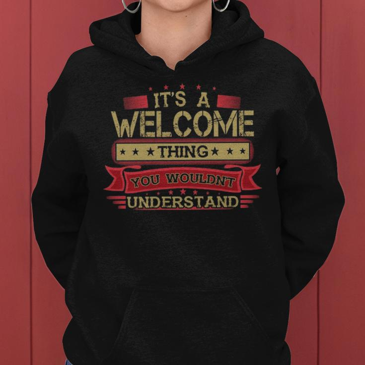 Its A Welcome Thing You Wouldnt UnderstandShirt Welcome Shirt Shirt For Welcome Women Hoodie