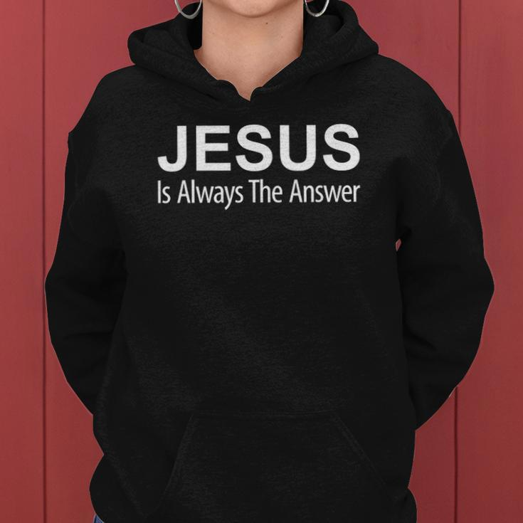 Jesus Is Always The Answer Women Hoodie