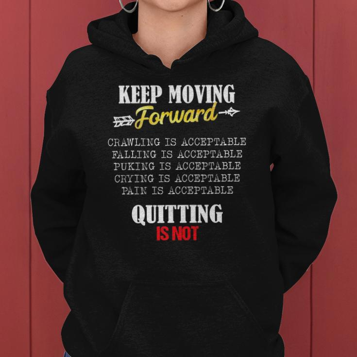 Keep Moving Forward And Dont Quit Quitting Women Hoodie