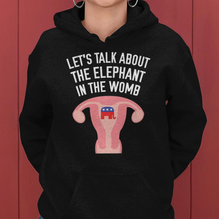 Lets Talk About The Elephant In The Womb Feminist Women Hoodie