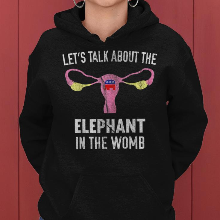 Lets Talk About The Elephant In The Womb Women Hoodie