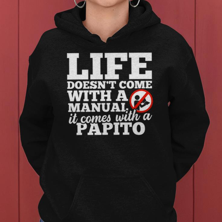 Life Doesnt Come With Manual Comes With Papito Women Hoodie