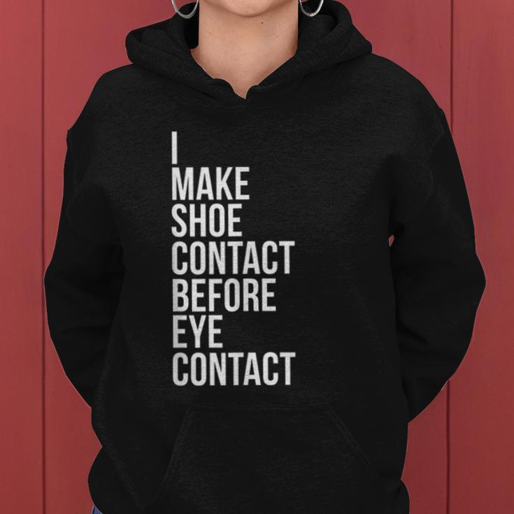Make Shoe Contact Before Eye Contact Sneaker Collector Women Hoodie