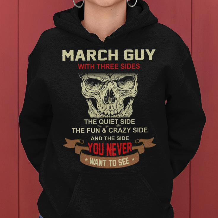 March Guy I Have 3 Sides March Guy Birthday Women Hoodie