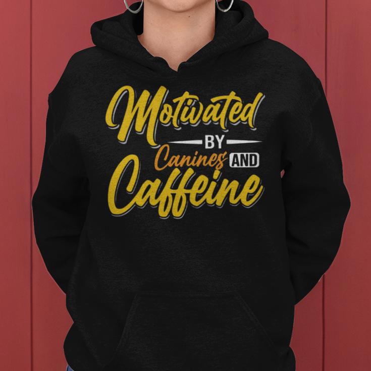 Motivated By Caffeine And Canine 803 Trending Shirt Women Hoodie