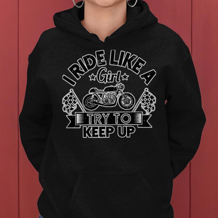 Motorcycle I Ride Like A Girl Try To 495 Shirt Women Hoodie