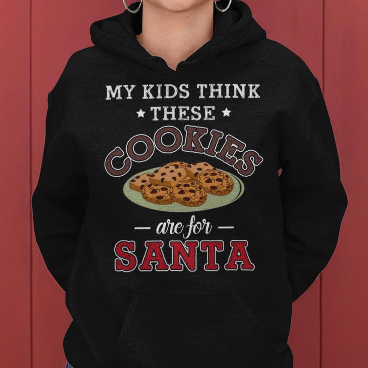 My Kids Think These Cookies Are For Santa 100 Trending Shirt Women Hoodie