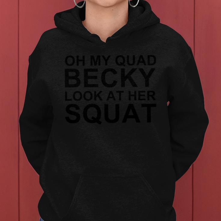 Oh My Quad Becky Look At Her Squat Women Hoodie