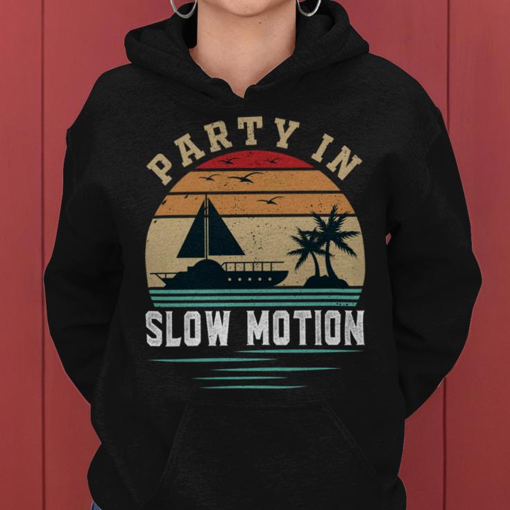 Party In Slow Motion Vintage Funny Boating Boating Gifts Women Hoodie