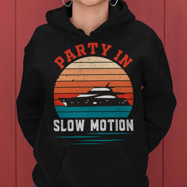 Party In Slow Motion Vintage Funny Boating Boating Gifts Women Hoodie