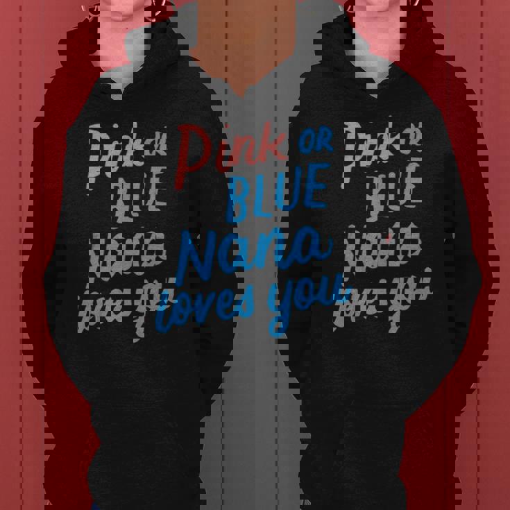 Pink Or Blue Nana Loves You Gender Baby Reveal Party Grandma Women Hoodie Pink Or Blue Nana Loves You Gender Baby Reveal Party Grandma Women Hoodie