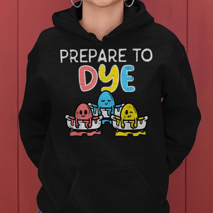 Prepare To Dye Women Hoodie