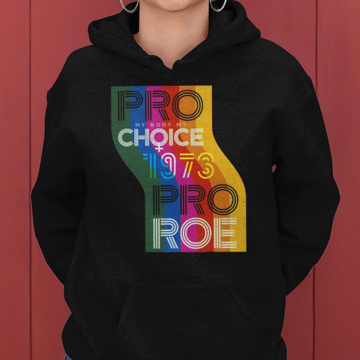 Pro My Body My Choice 1973 Pro Roe Womens Rights Protest Women Hoodie