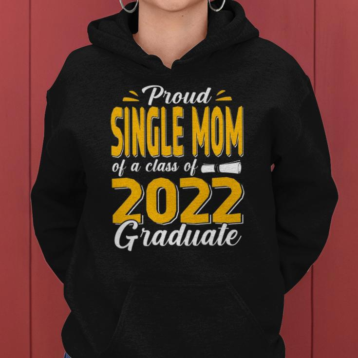 Proud Single Mom Of A Class Of 2022 Graduate Student Senior Women Hoodie