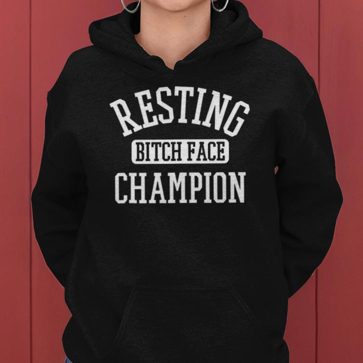 Resting Bitch Face Champion Womans Girl Funny Girly Humor Women Hoodie