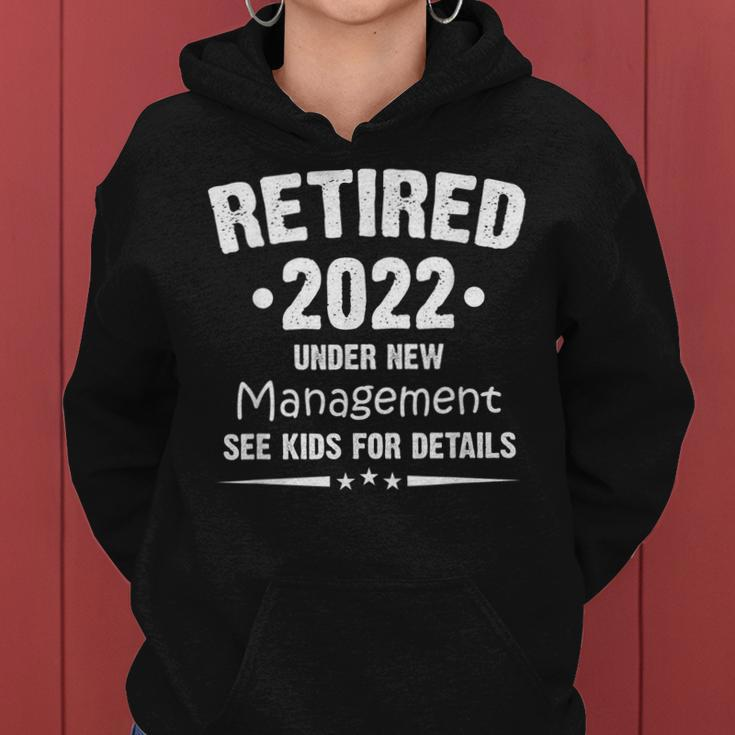 Retired 2022 Under New Management See Kids For Details Women Hoodie
