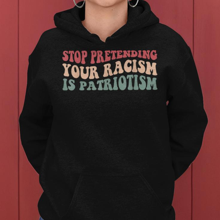 Stop Pretending Your Racism Is Patriotism V3 Women Hoodie